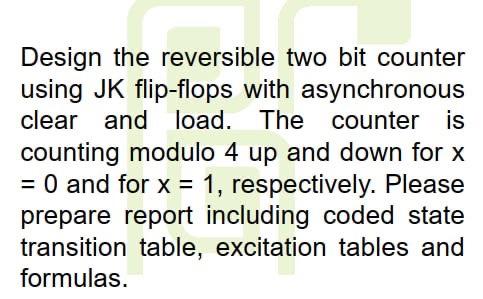  Design the reversible two bit counter using JK flip-flops with asynchronous