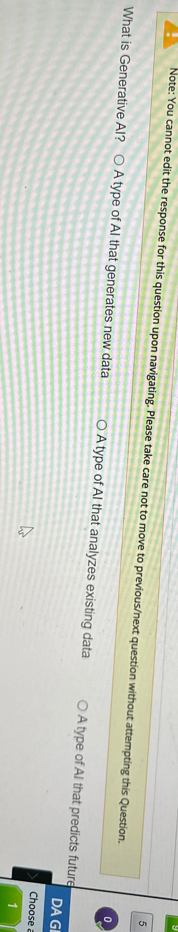  Note: You cannot edit the response for this question upon navigating.