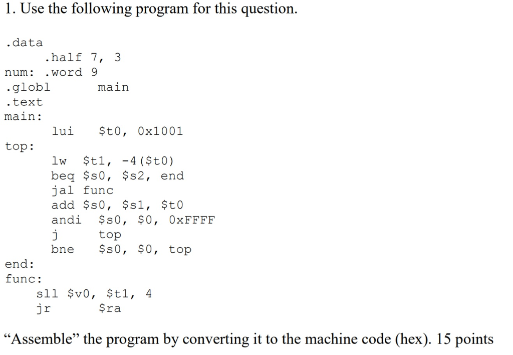1. Use the following program for this question data .half 7,