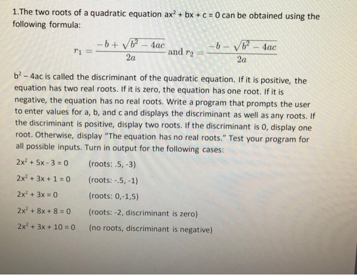  I need help coding this in C++. 1.The two roots of