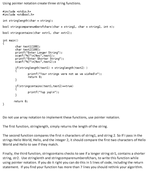  Using pointer notation create three string functions. #include stdio.h> include stdbool.h>