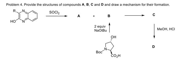 Problem 4. Provide the structures of compounds A,B,C and D and