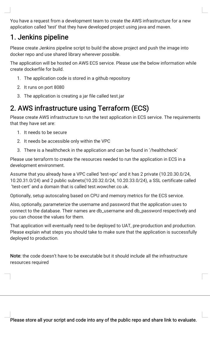 You have a request from a development team to create the
