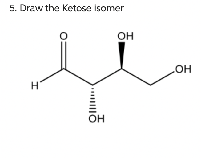  5. Draw the Ketose isomer