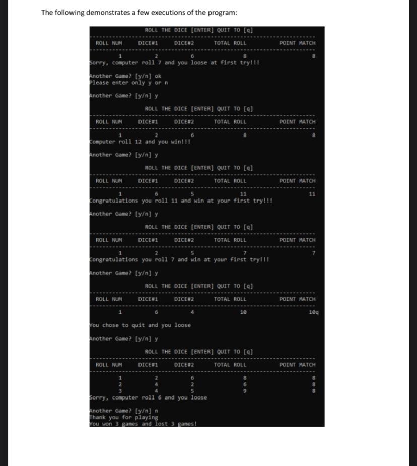 You are to implement a dice game in which the user rolls