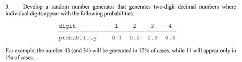 3. Develop a random number generator that generates two-digit decimal numbers