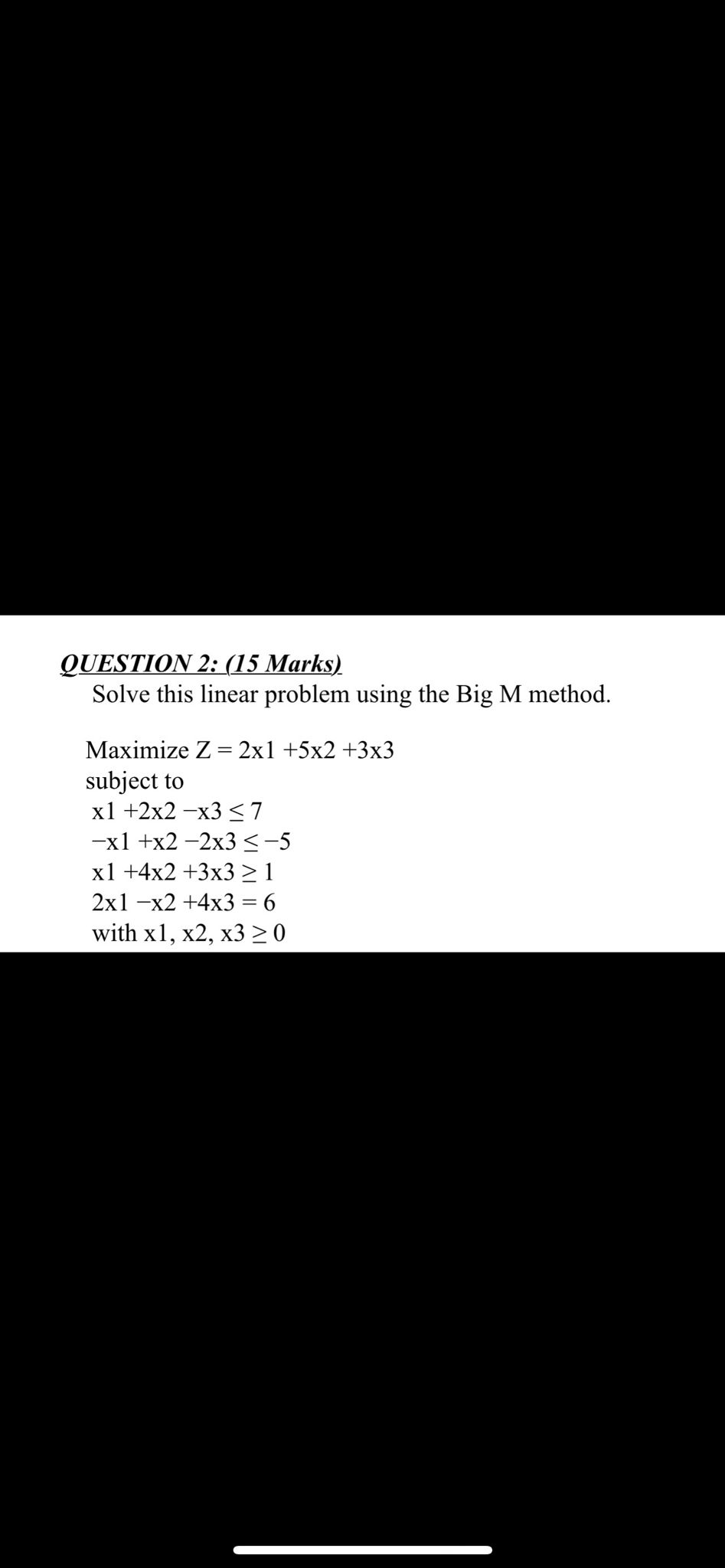  QUESTION 2: (15 Marks) Solve this linear problem using the Big