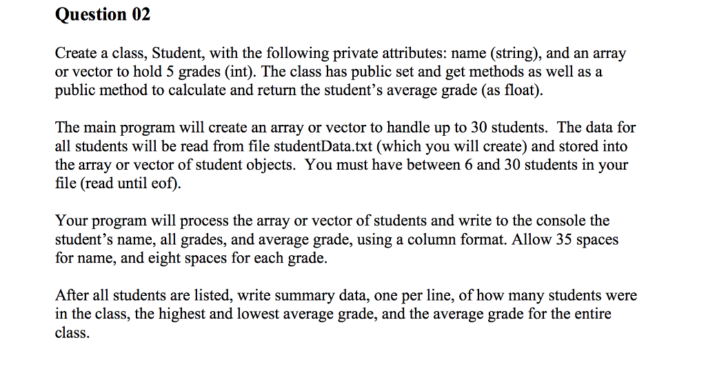 c++ ----------- Question 02 Create a class, Student, with the following private