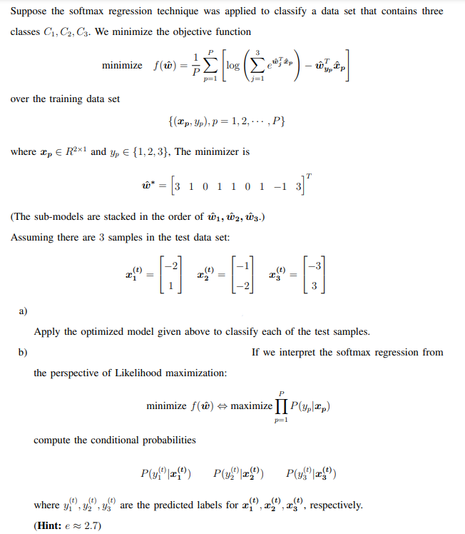 Suppose the softmax regression technique was applied to classify a data