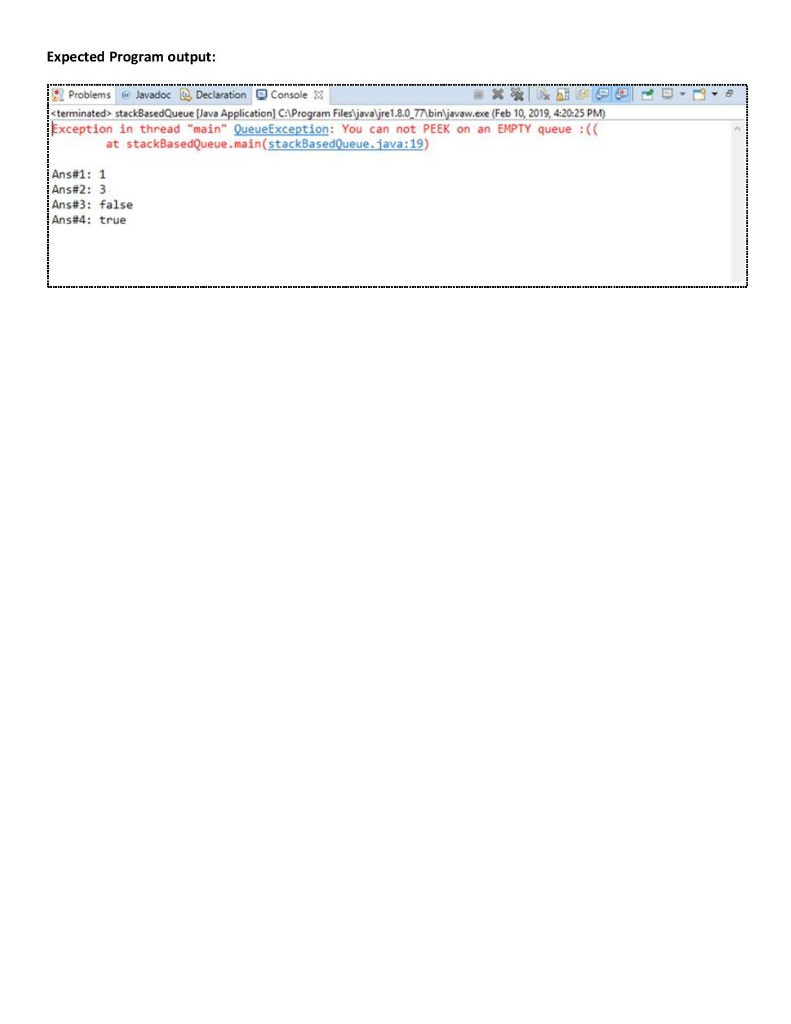 first element added/enqueued to the queue is always the first one to