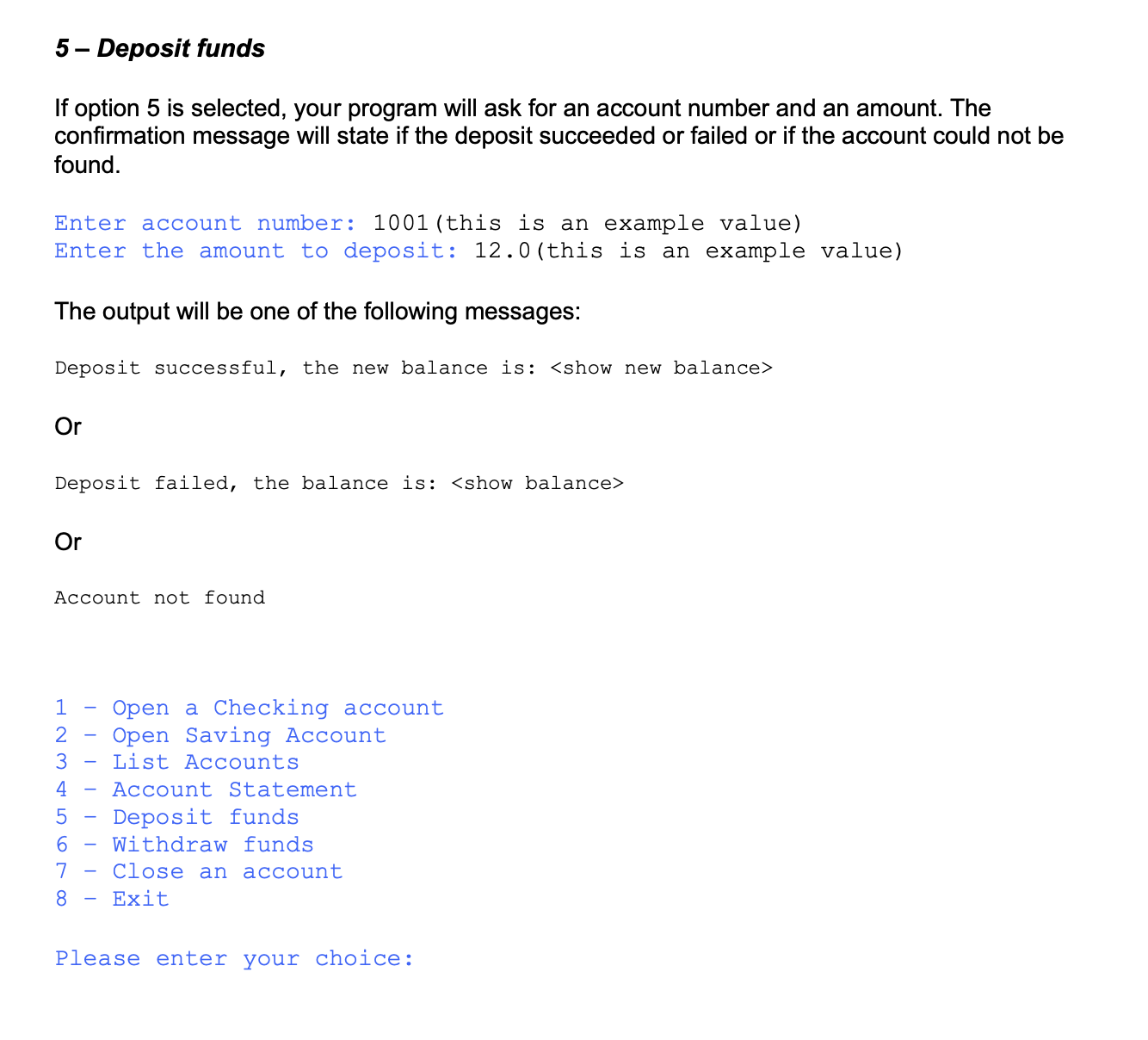 - Withdraw funds 7 - Close an account 8 - Exit The