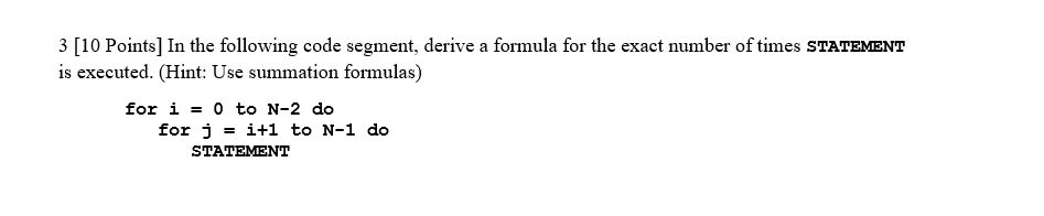  3 [10 Points] In the following code segment, derive a formula
