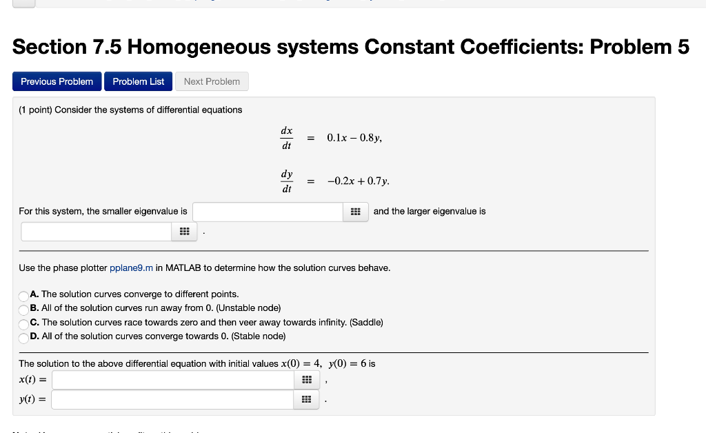  Section 7.5 Homogeneous systems Constant Coefficients: Problem 5 Previous Problem Problem