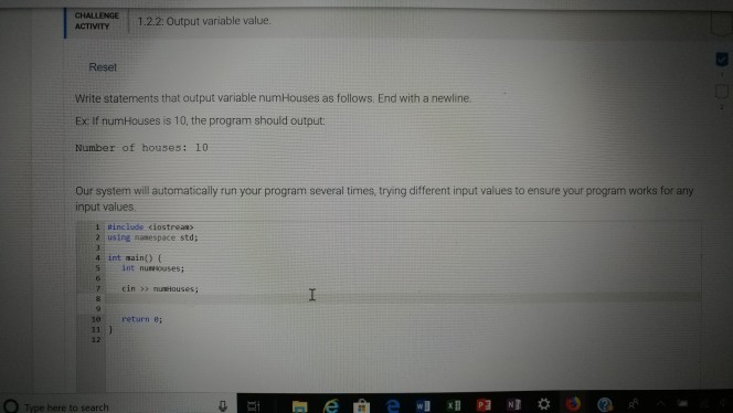  CHALLENGE ACTVIY 1.22 Output variable value. Reset Write statements that output