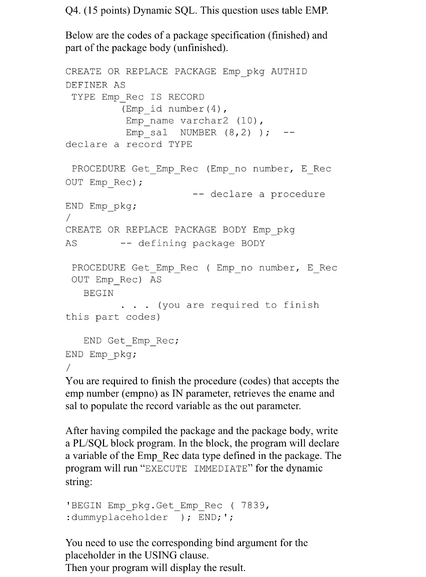  Q4.(15 points) Dynamic SQL. This question uses table EMP. Below are
