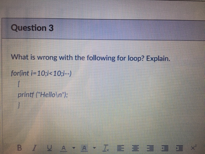  What is wrong with the following loop? Explain Question3 What is