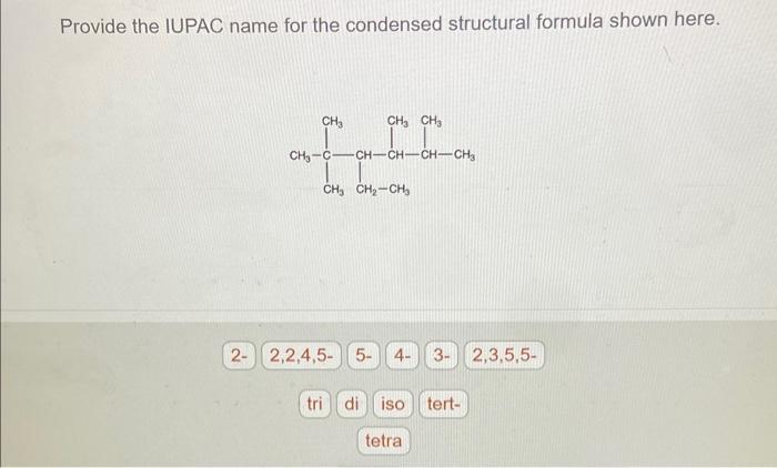  Provide the IUPAC name for the condensed structural formula shown here