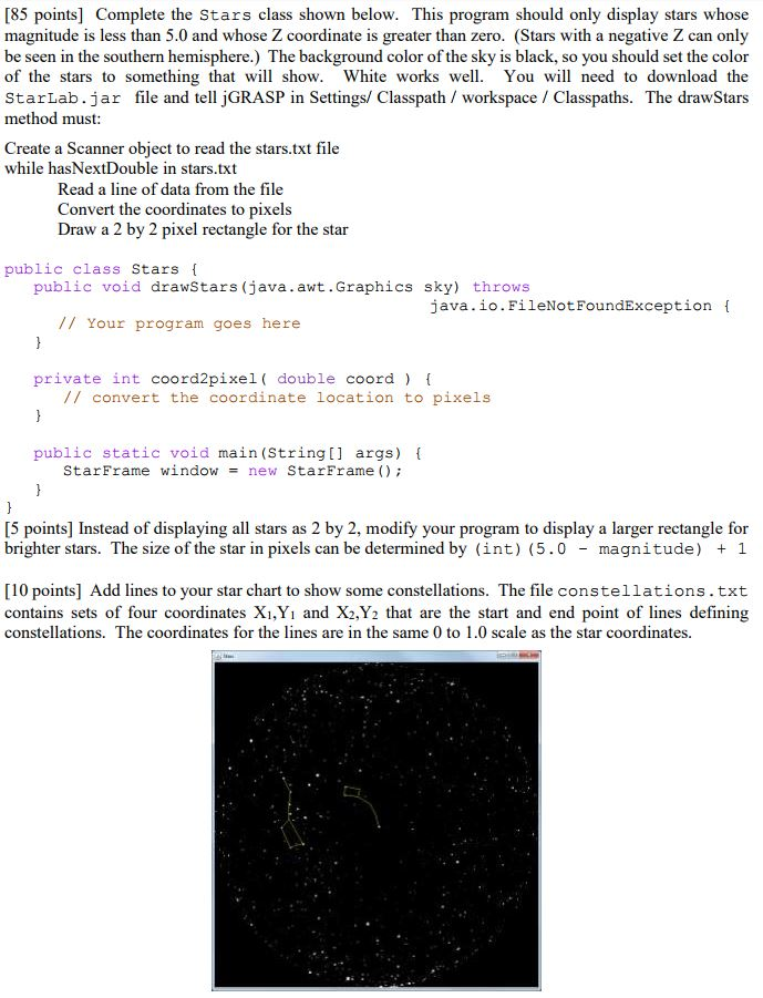be written in java. It's due tonight, thanks. Starlab.jar: https://files.fm/u/uvyy22ww [85 points]