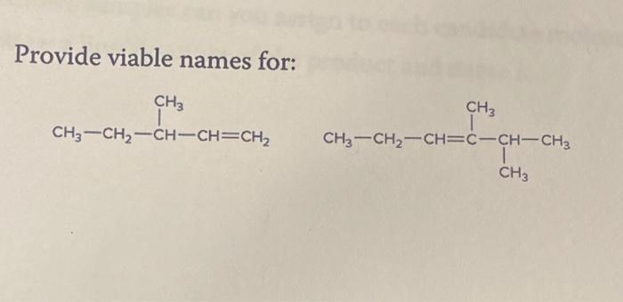 please help with naming these organic compounds. Provide viable names for