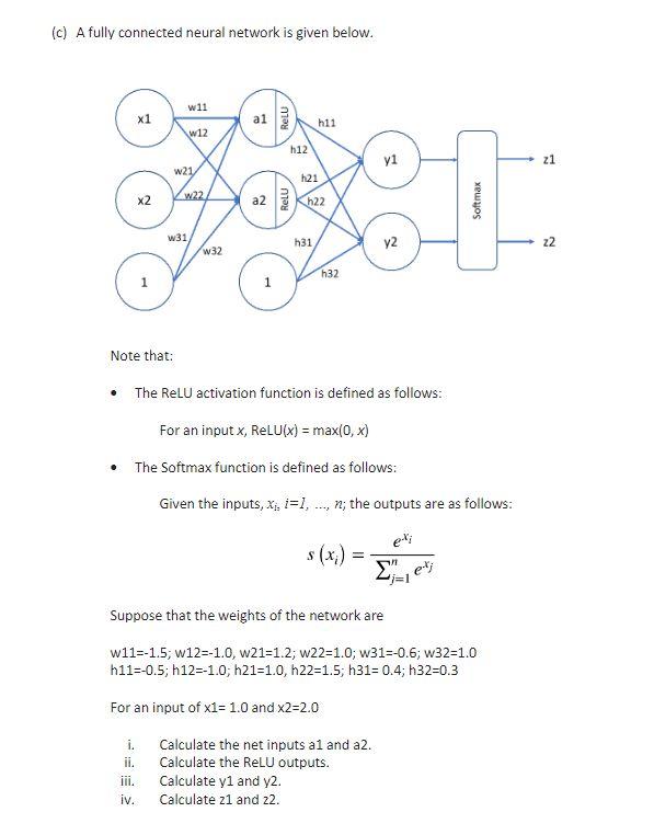 (c) A fully connected neural network is given below. Note that: