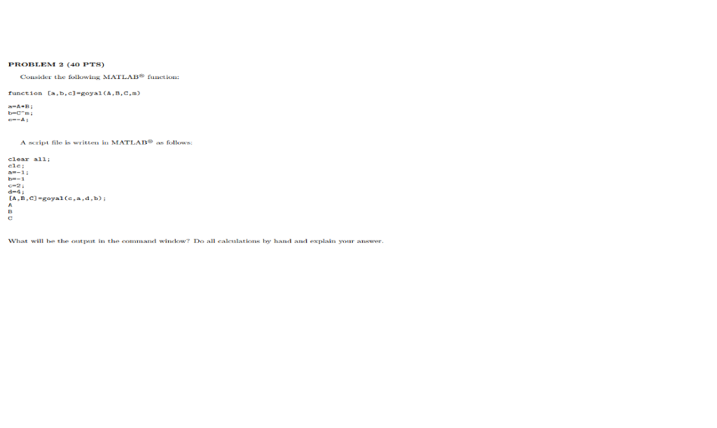 MATLABr. The program should consist in: a script file, a function file,