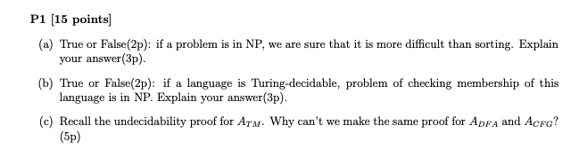  P1[15 points ] (a) True or False(2p): if a problem is