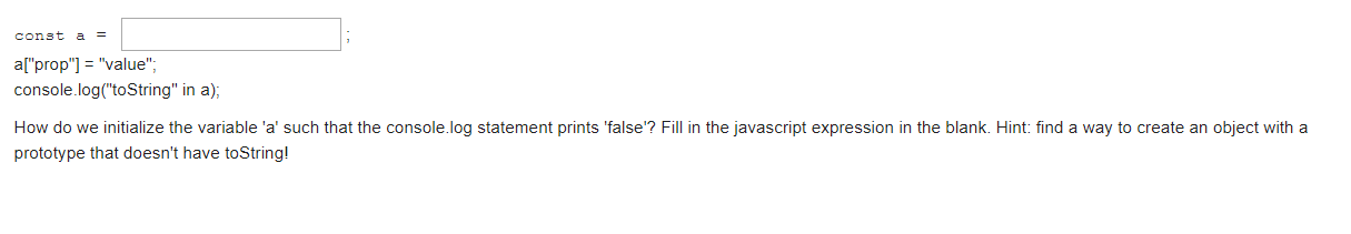 Javascript const a = a["prop"] = "value"; console.log("toString" in a); How do