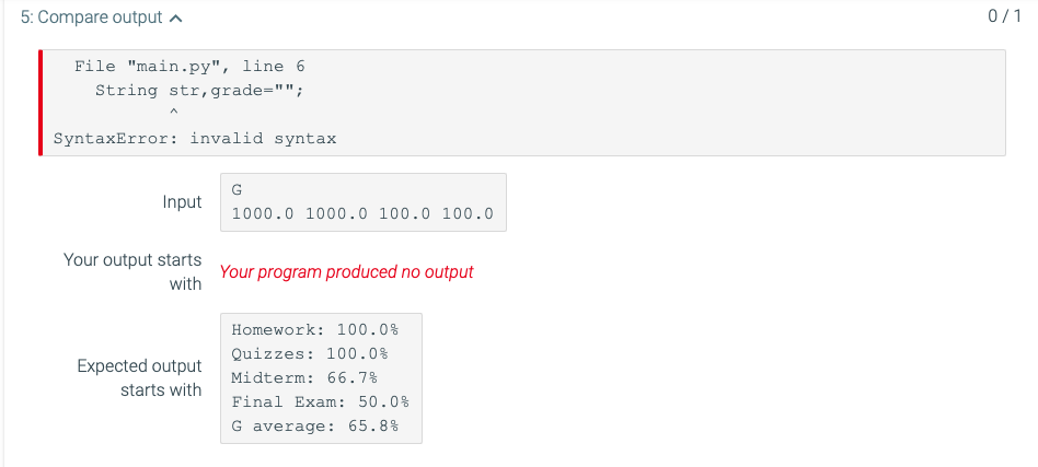 75.0% Midterm: 80.0% Final Exam: 92.5% 2: Compare output 0/1 File "main.py",