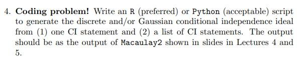 4. Coding problem! Write an R (preferred) or Python (acceptable) script