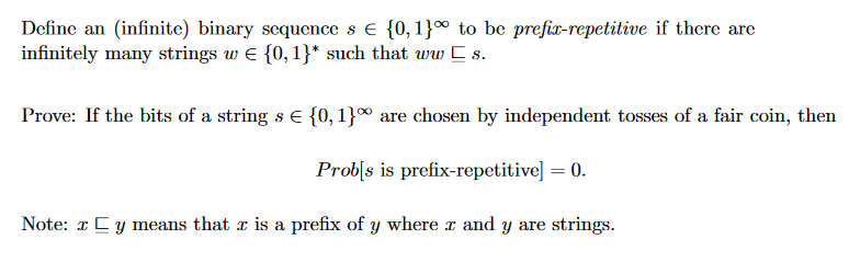  Define an (infinite) binary sequence s E 0,1] to be prefix-repetitive