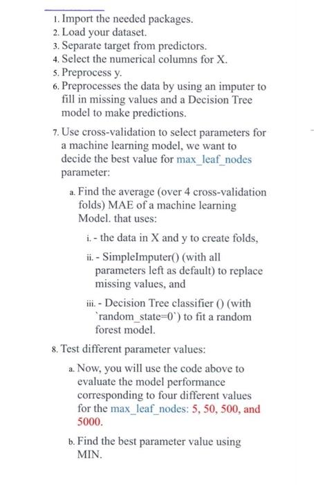  1. Import the needed packages. 2. Load your dataset. 3. Separate