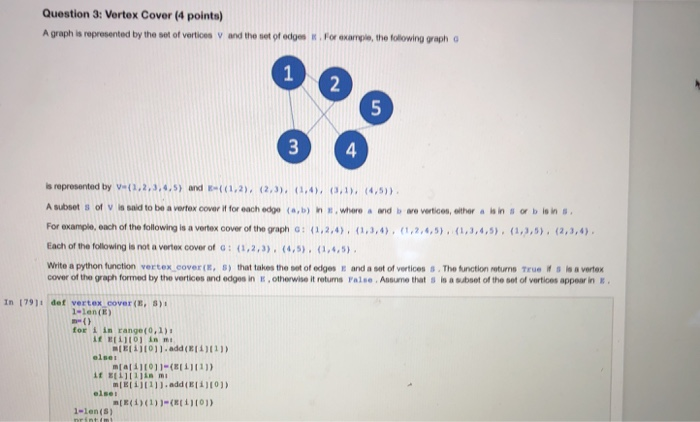  Can you use python3to solve itThanks Question 3:Vertex Cover (4 points)