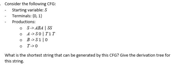- Consider the following CFG: - Starting variable: S - Terminals: