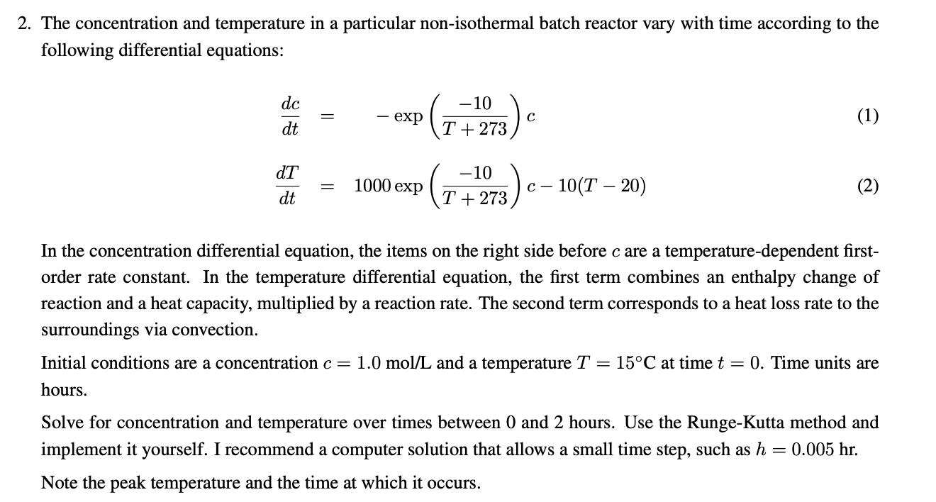 Use MatLab for coding if needed. The concentration and temperature in a