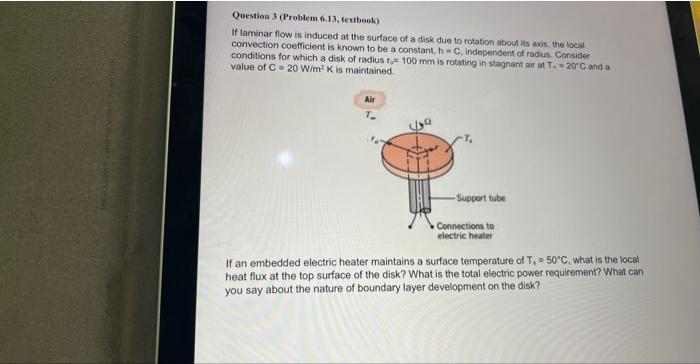 please write assumptions no need for the solving Question 3 (Problem 6.13,
