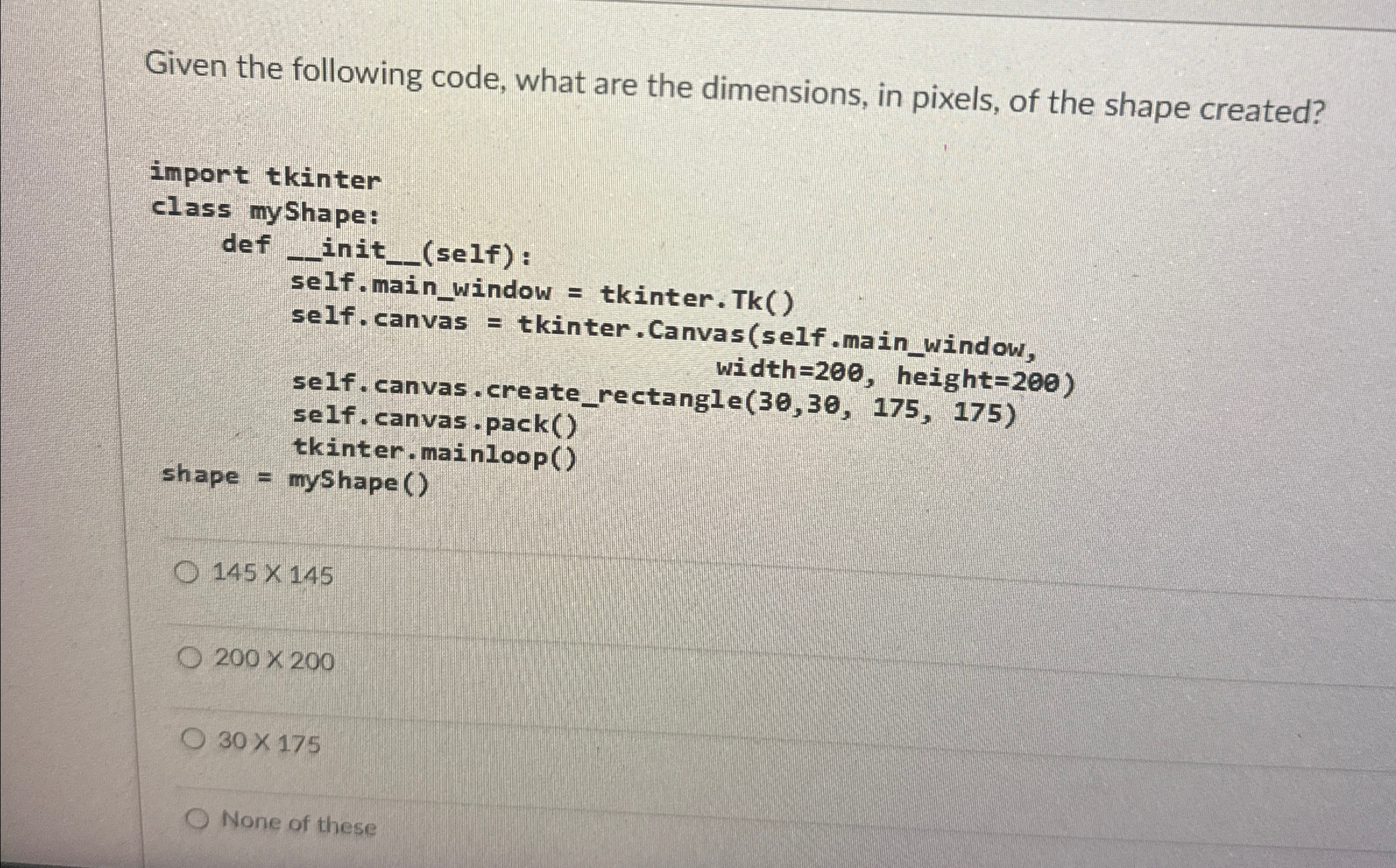  Given the following code, what are the dimensions, in pixels, of