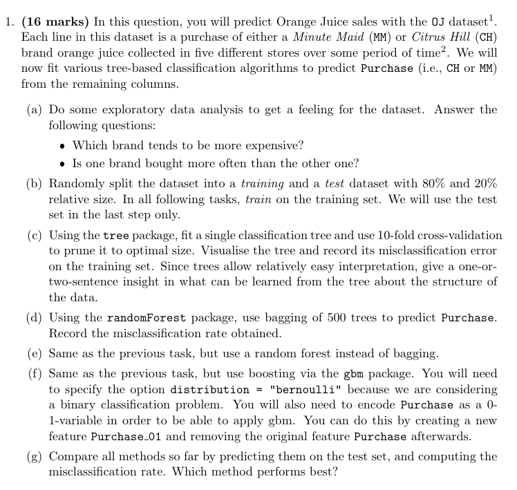  (16 marks) In this question, you will predict Orange Juice sales