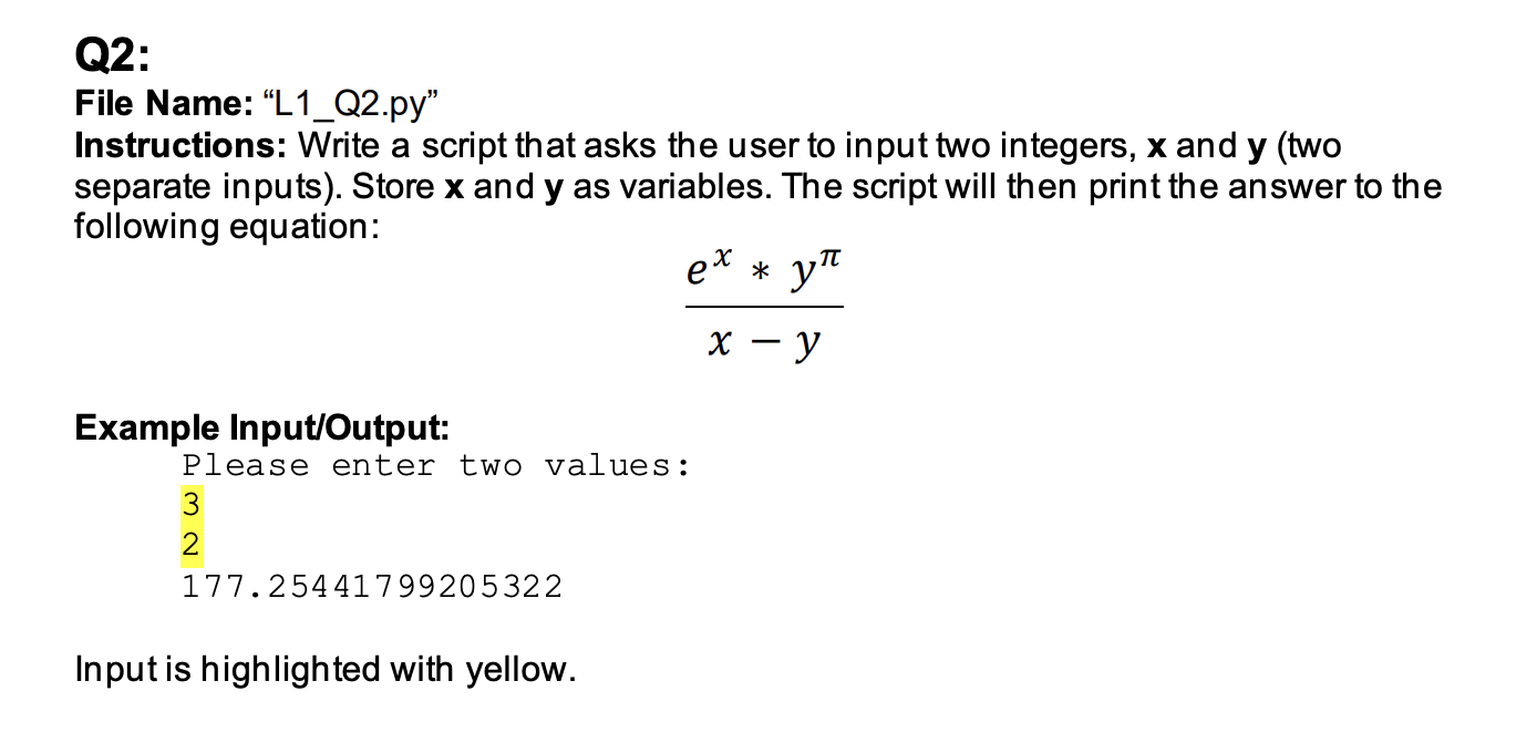  Q2: File Name: "L1_Q2.py" Instructions: Write a script that asks the