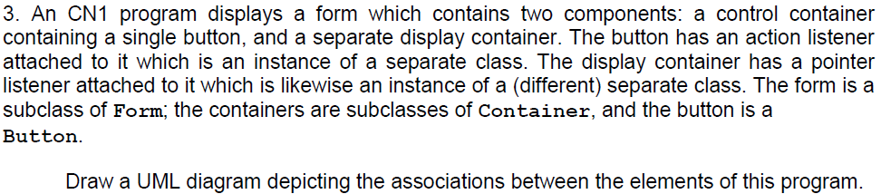 3. An CN1 program displays a form which contains two components: