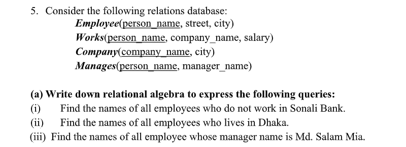 please give the correct answer 5. Consider the following relations database: