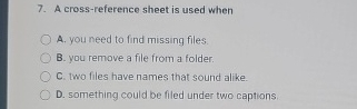  A cross-reference sheet is used when A. you need to find