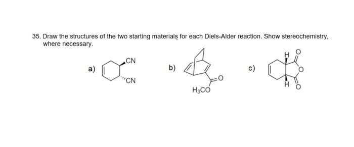  35. Draw the structures of the two starting materials for each