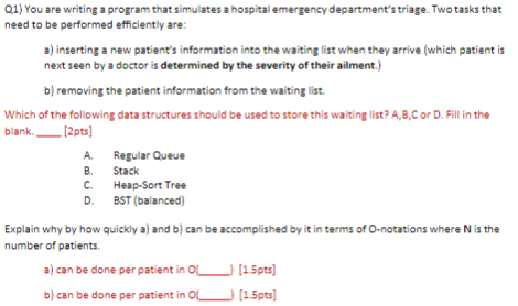  Q1) You are writing a program that simulates a hospital emergency