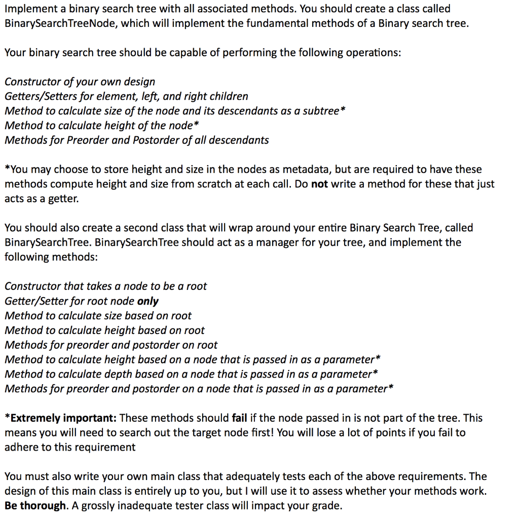  Implement a binary search tree with all associated methods. You should