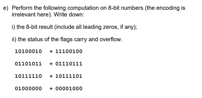  e) Perform the following computation on 8-bit numbers (the encoding is