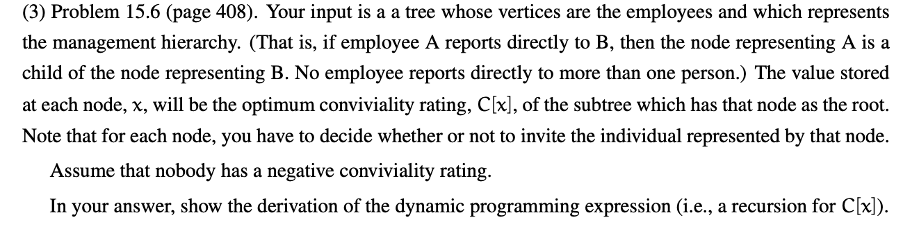 (3) Problem 15.6 (page 408). Your input is a a tree