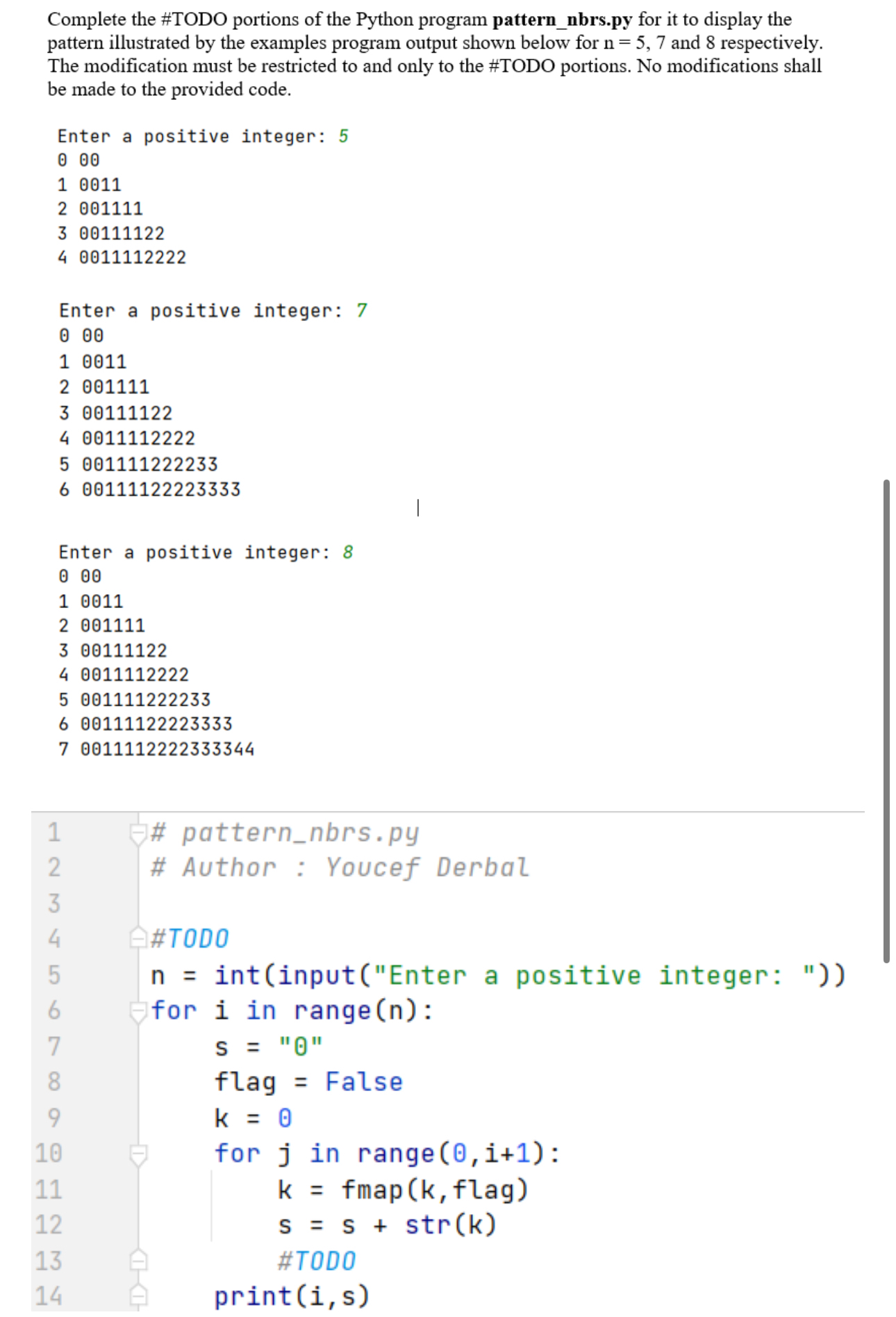  Complete the #TODO portions of the Python program pattern_nbrs.py for it