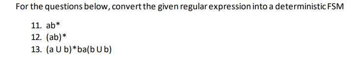  For the questions below, convert the given regular expression into a