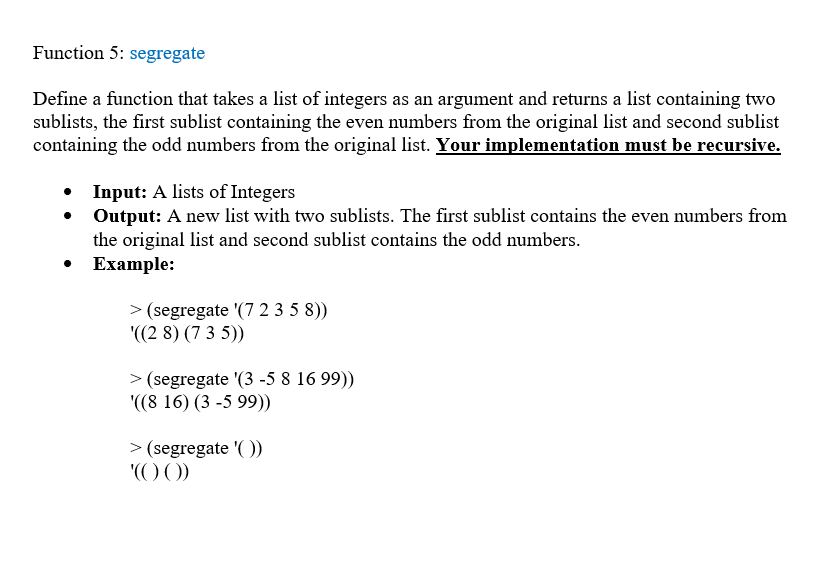 Please write the code only in CLISP. Function 5: segregate Define a