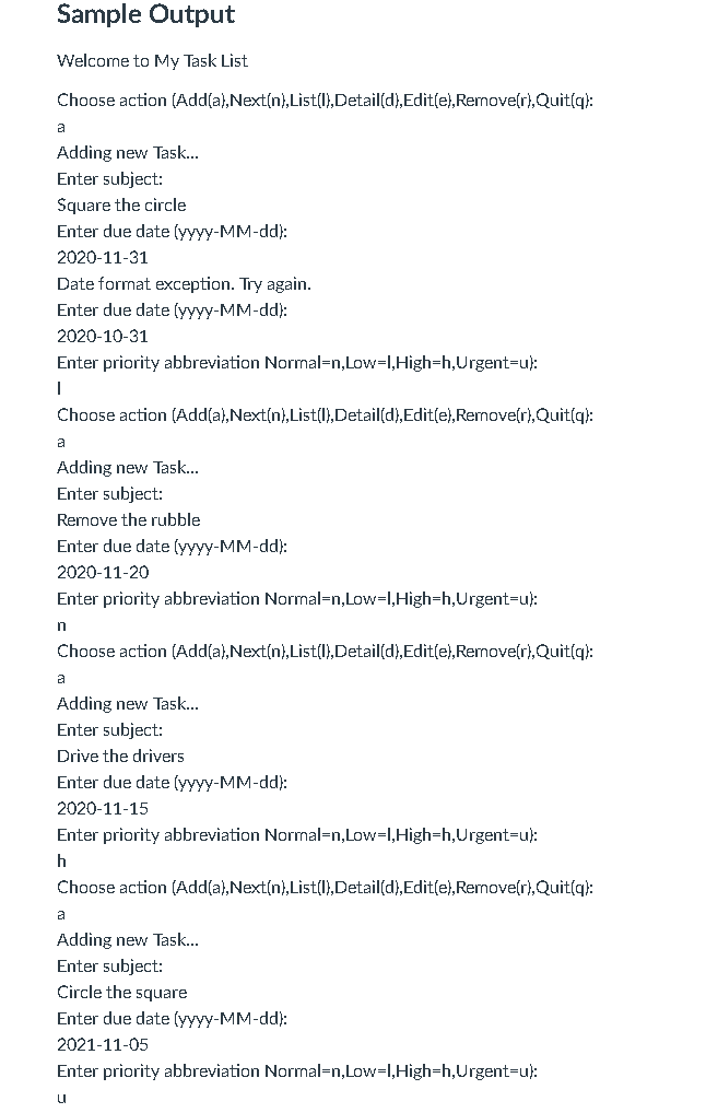the sort criteria for your PriorityQueue. Your PriorityQueue will store Task objects.Two